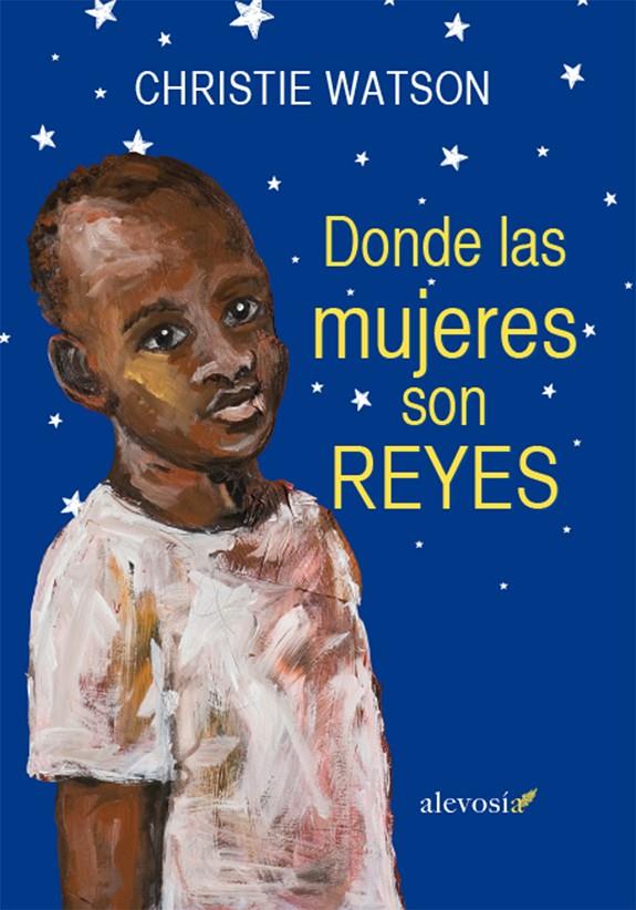 Donde las mujeres son reyes | 9788416413065 | Christie Watson