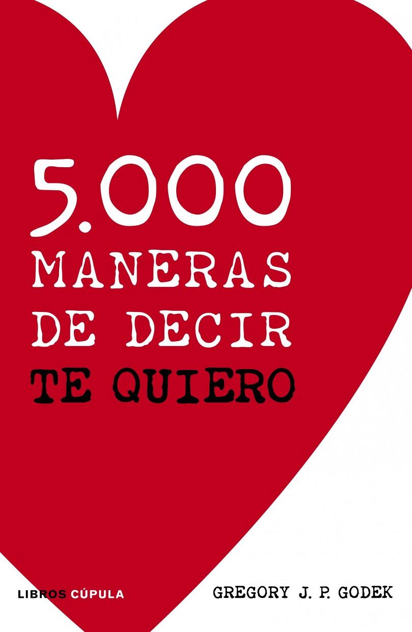 5.000 maneras de decir te quiero | 9788448069094 | Gregory J. P. Godek