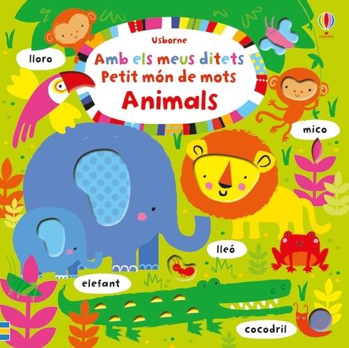 Amb els meus ditets. Petit món de mots. Animals | 9781474920476 | Watt, Fiona