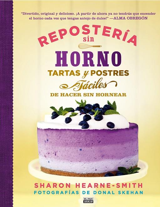 Repostería sin horno. Tartas y postres fáciles de hacer sin hornear | 9788403513945 | Varios autores