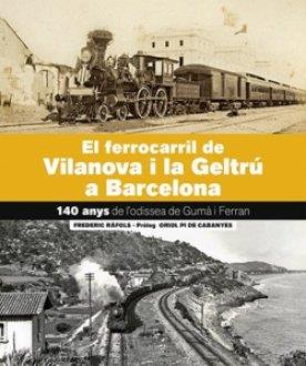 El Ferrocarril de Vilanova i La Geltrú-Barcelona | 9788418243707 | Ràfols Barrufet, Frederic