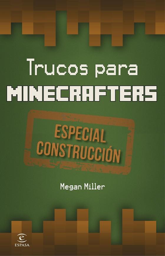 Trucos para Minecrafters. Construcción | 9788467045604 | Megan Miller