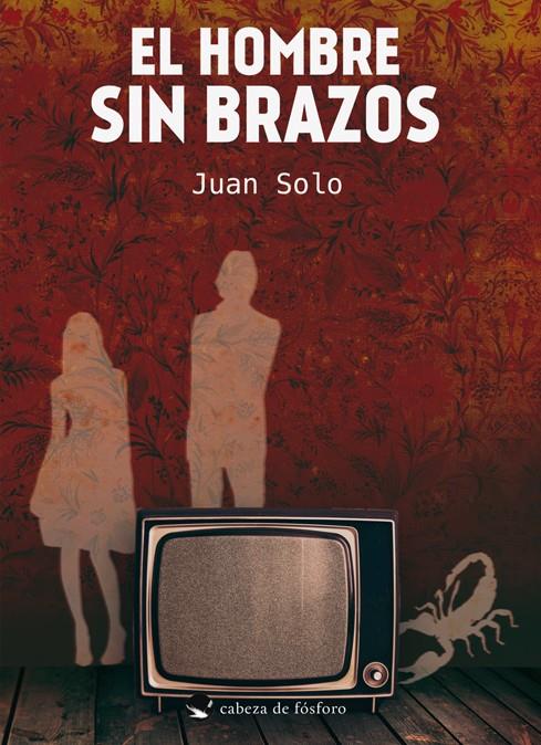 El hombre sin brazos | 9788415589075 | Juan Solo