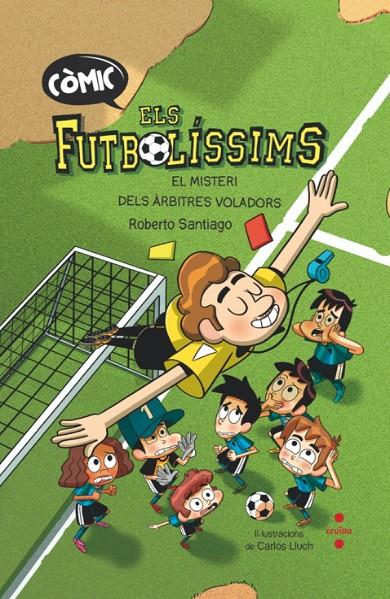 Còmic Els Futbolíssims 1. El misteri dels àrbitres voladors | 9788466153768 | Santiago, Roberto