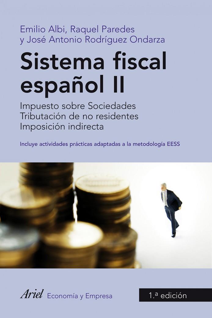 Sistema fiscal español II | 9788434445673 | Emilio Albi, Raquel Paredes y José Antonio Rodríguez Ondarza