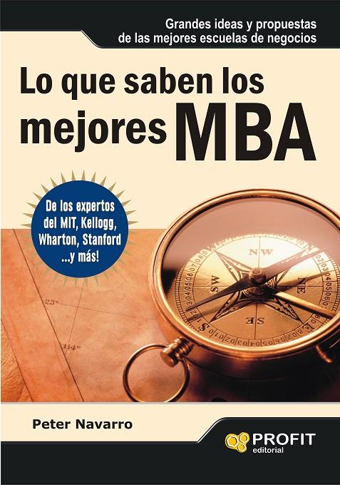 Lo que saben los mejores MBA | 9788493608439 | Peter Navarro