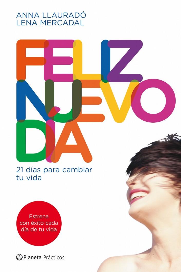 Feliz nuevo día. 21 días para cambiar tu vida | 9788408090014 | Anna Llauradó - Lena Mercadal