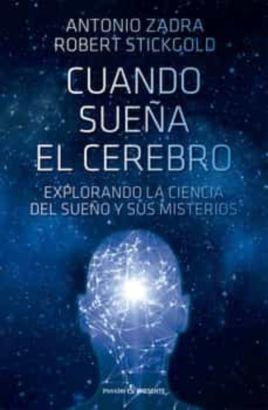 Cuando sueña el cerebro | 9788412402490 | Stickgold, Robert/Zadra, Antonio