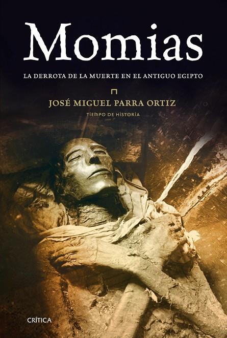 Momias. La derrota de la muerte en el antiguo Egipto | 9788498920673 | José Miguel Parra Ortiz