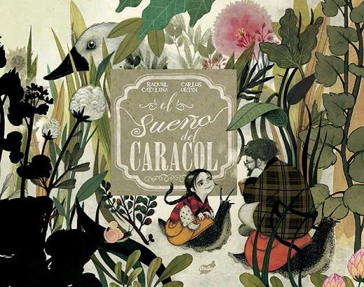 El sueño del caracol | 9788416817290 | Raquel Catalina y Carlos Ortin