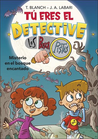 Tú eres el detective con Los Buscapistas 1. Misterio en el bosque encantado (Tú | 9788418483974 | Labari, José Ángel/Blanch, Teresa