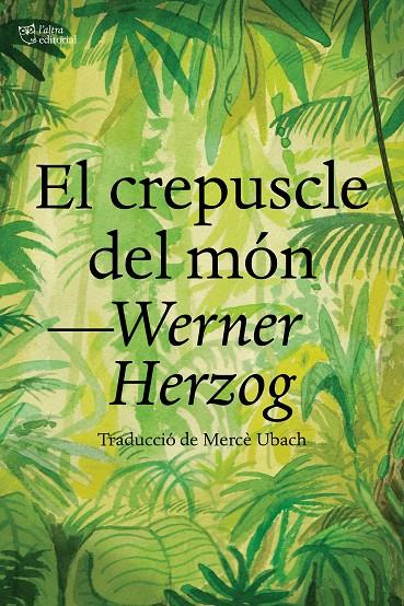 El crepuscle del món | 9788412438284 | Herzog, Werner