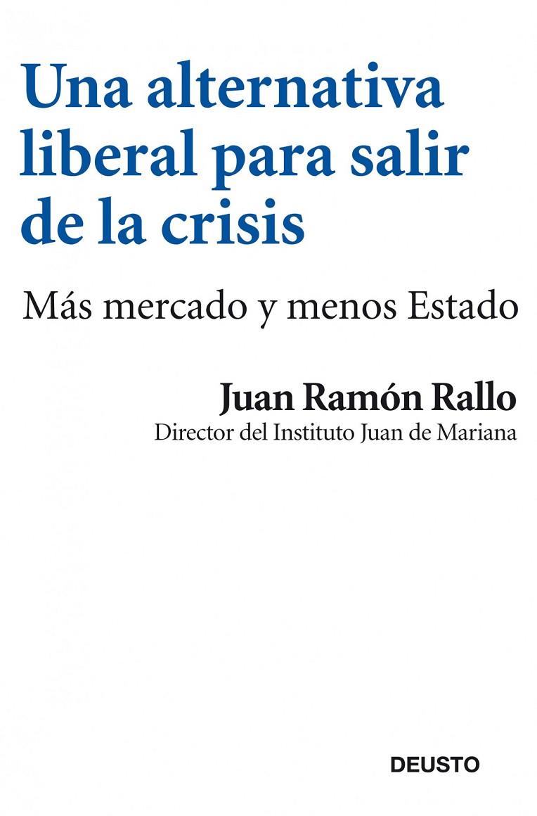 Una alternativa liberal para salir de la crisis | 9788423412969 | Juan Ramón Rallo