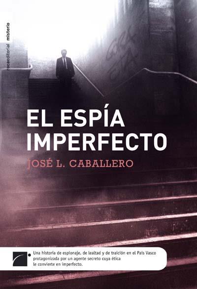 El espía imperfecto | 9788492429721 | José L. Caballero