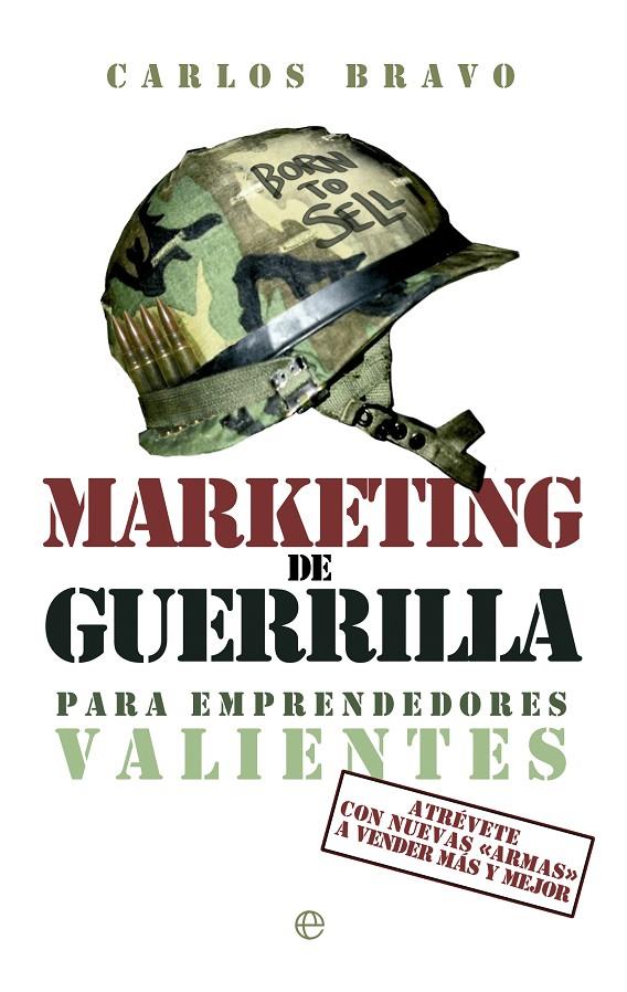 Marketing de guerrilla para emprendedores valiente | 9788499709345 | Carlos Bravo