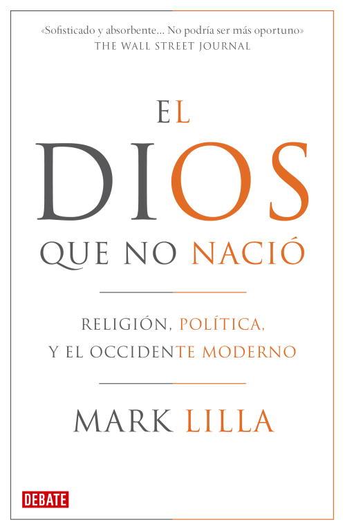 El Dios que no nació | 9788483068410 | Mark Lilla