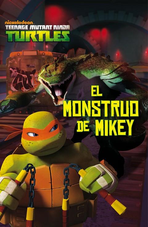 Tortugas Ninja. El monstruo de Mikey | 9788408144878 | Nickelodeon