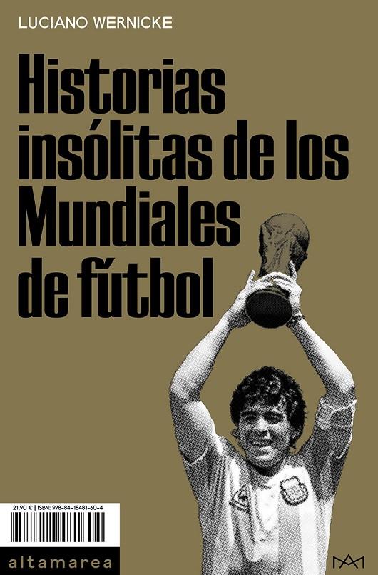 Historias insólitas de los Mundiales de fútbol | 9788418481604 | Wernicke, Luciano