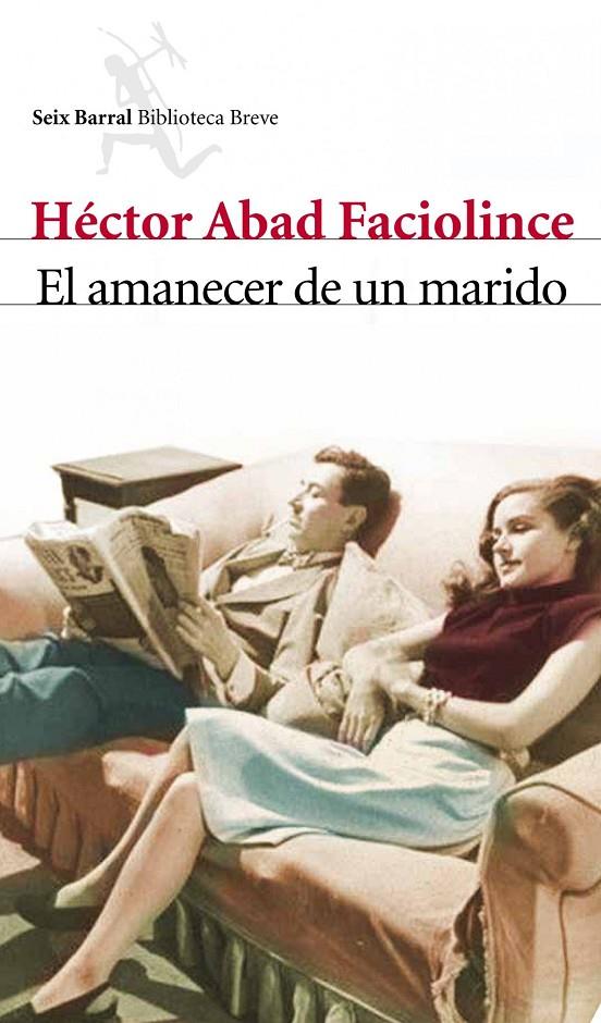 El amanecer de un marido | 9788432212840 | Héctor Abad Faciolince