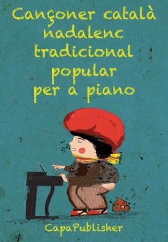 Cançoner català nadalenc popular tradicional per a piano | 9788409338184 | Capafons Manils, Joan