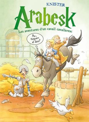 Arabesk. Les aventures d'un cavall cavalleresc 2 | 9788424647476 | KNISTER