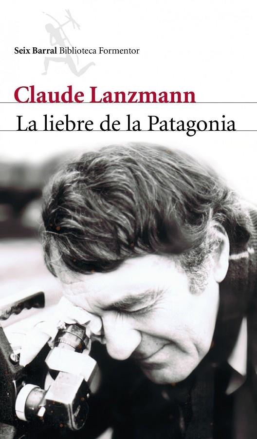 La liebre de la Patagonia | 9788432228797 | Claude Lanzmann