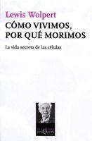 Cómo vivimos, por qué morimos | 9788483833384 | Lewis Wolpert