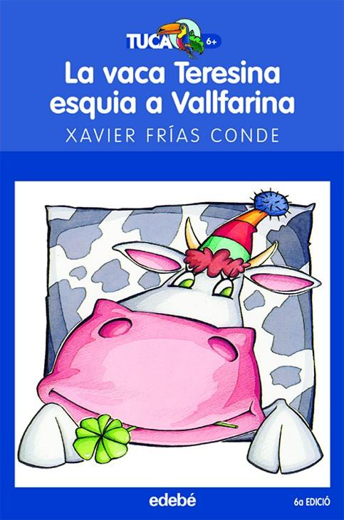 La vaca Teresina esquia a Vallfarina | 9788423677238 | Xavier Frías Conde