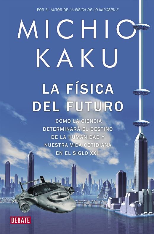 La física del futuro | 9788499920115 | Kaku, Michio