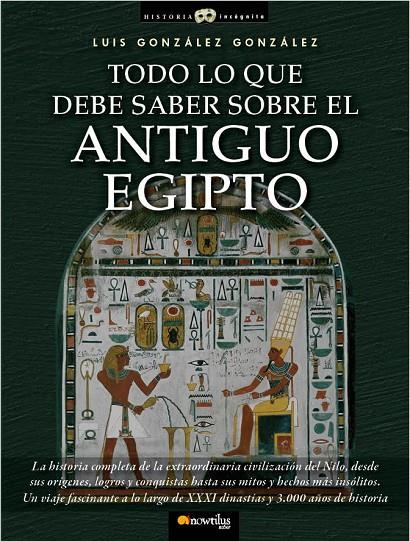 Todo lo que debe saber sobre el Antiguo Egipto | 9788499671772 | Luis González González