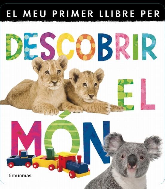 El meu primer llibre per descobrir el món | 9788499329840 | Autors, Diversos