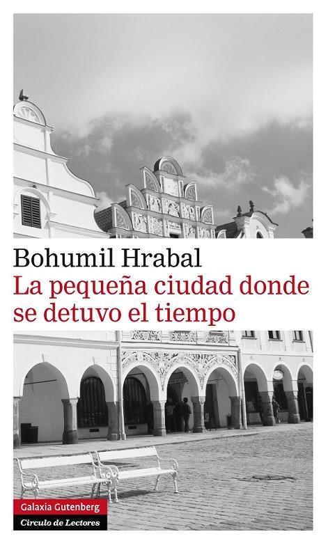 La pequeña ciudad donde se detuvo el tiempo | 9788415472179 | Bohumil Hrabal