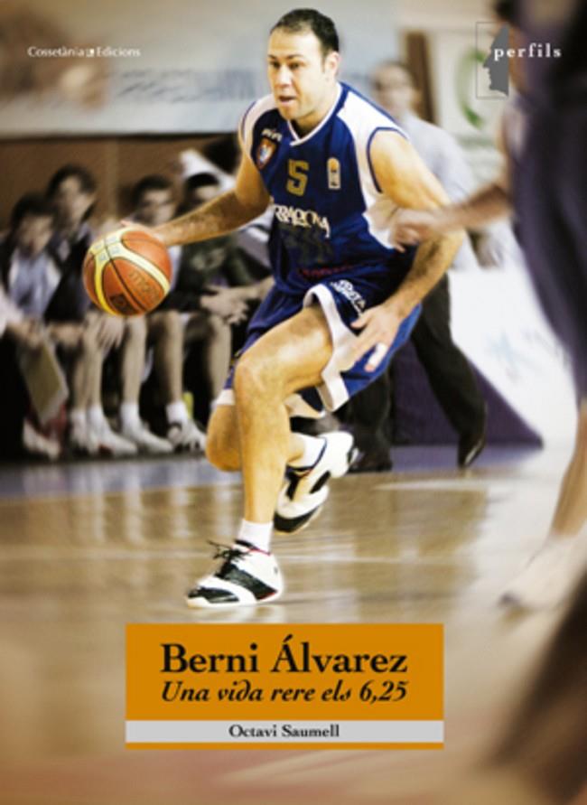 Berni Álvarez. Una vida rere els 6,25 | 9788497918718 | Octavi Saumell