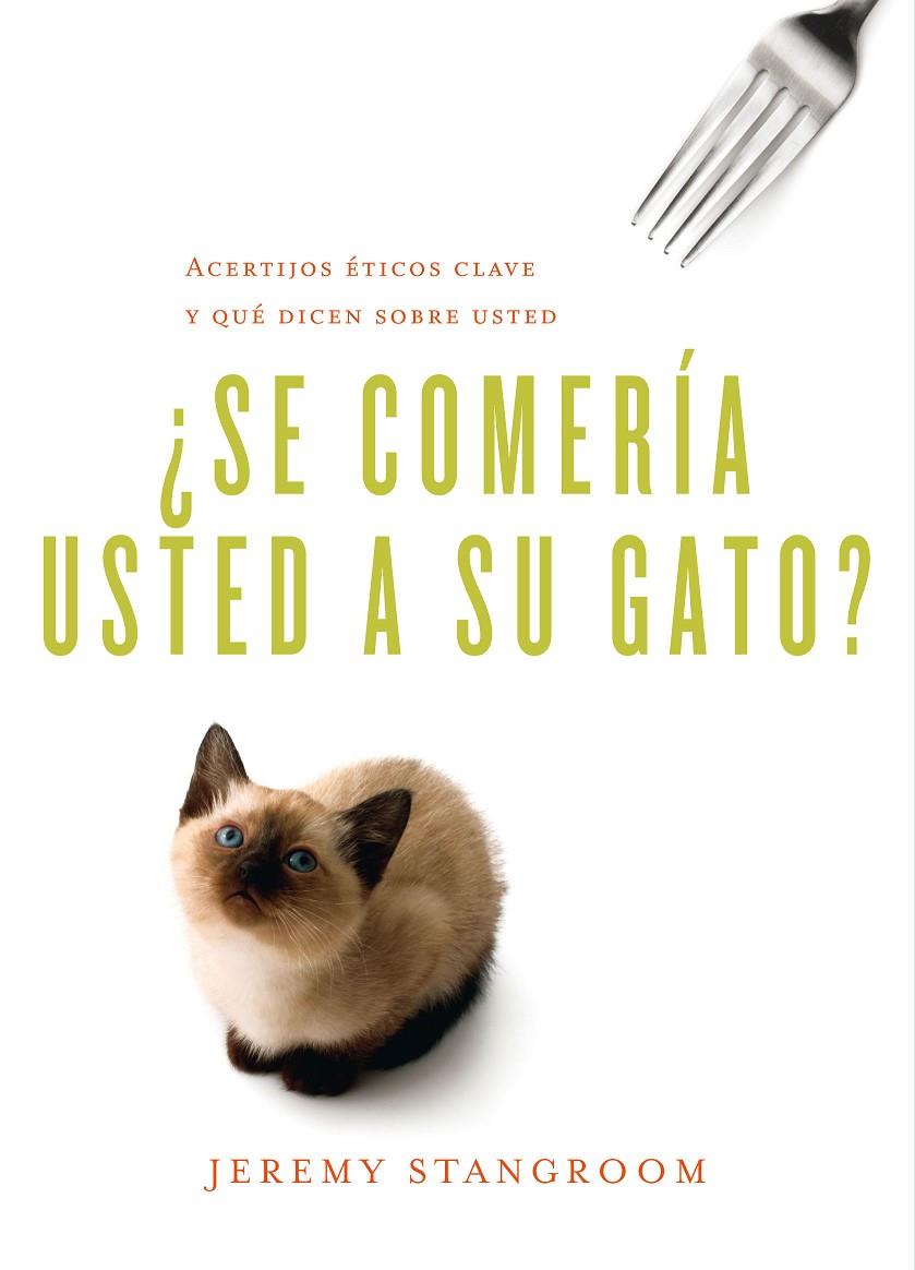 ¿Se comería usted a su gato? | 9788484837787 | Jeremy Stangroom