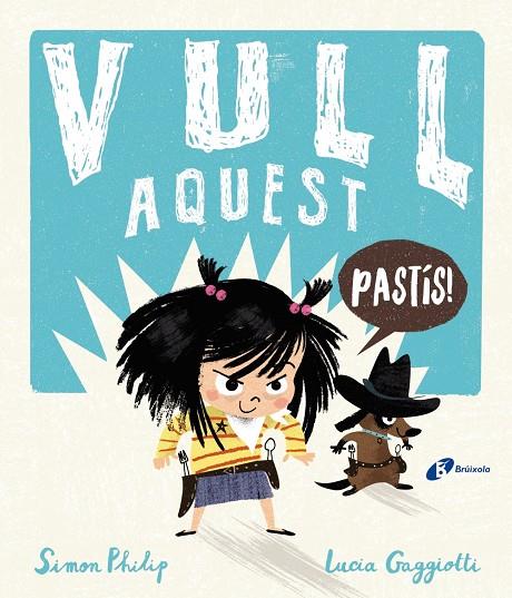 Vull aquest pastís! | 9788499063348 | Philip, Simon