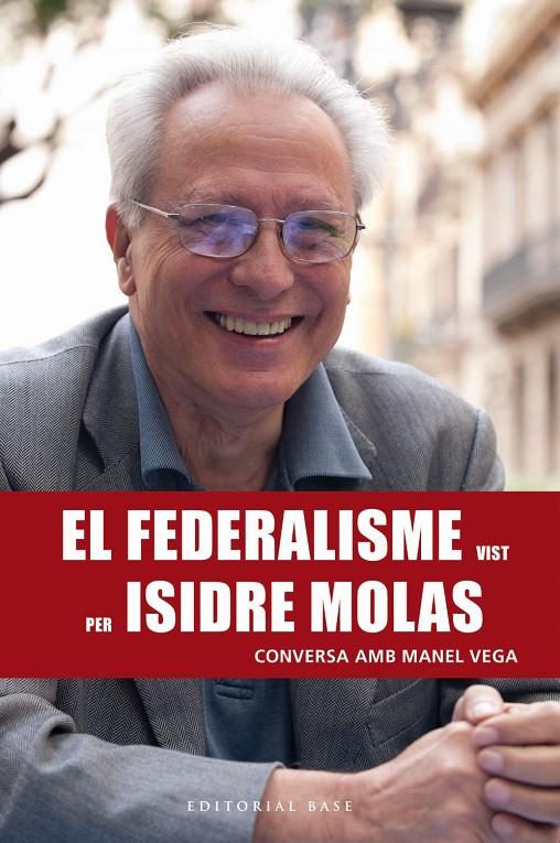 El federalisme vist per Isidre Molas. Conversa amb Manel Vega | 9788417183820 | Vega Nicolàs, Manel