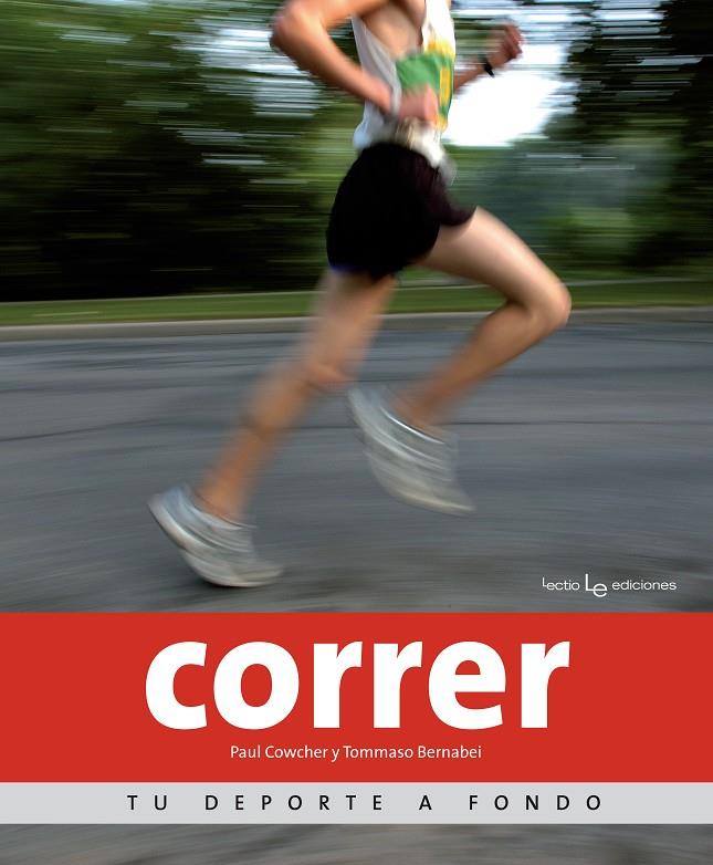 Correr. Tu deporte a fondo | 9788415088639 | Paul Cowcher y Tommaso Bernabei