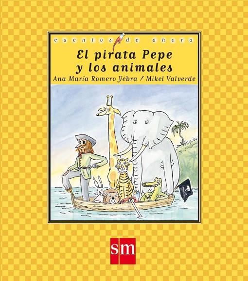 El pirata Pepe y los animales | 9788467514179 | Ana María Romero Yebra / Mikel Valverde