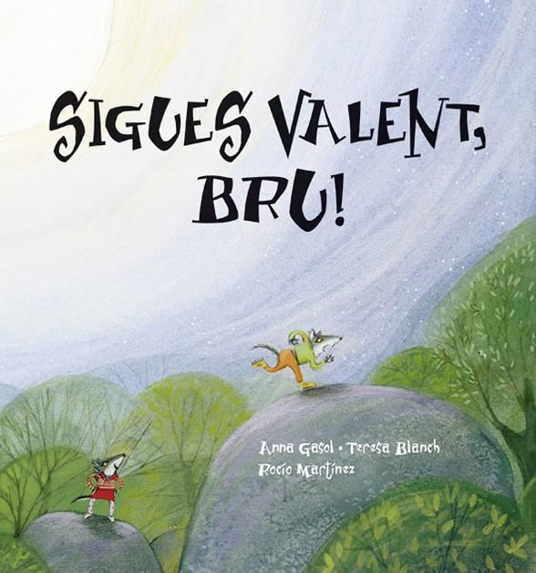 Sigues valent, Bru! | 9788415206194 | Anna Gasol - Teresa Blanch - Rocío Martínez