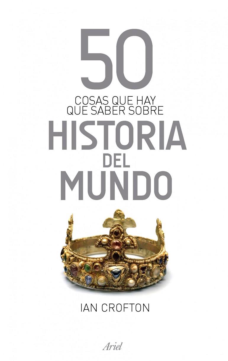 50 cosas que hay que saber sobre historia del mund | 9788434413979 | Ian Crofton