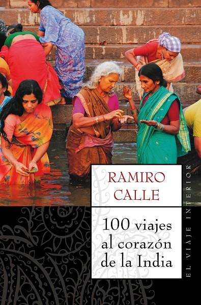 100 viajes al corazón de la India | 9788497544689 | Ramiro Calle