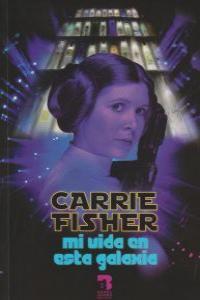 Mi vida en esta galaxia | 9788493606954 | Carrie Fisher