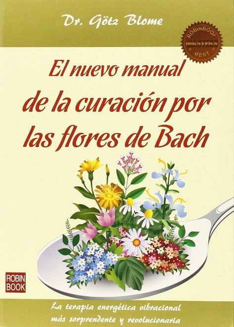 Nuevo manual de la curacion por las flores de bach | 9788499173719 | Dr. Gotz Blome