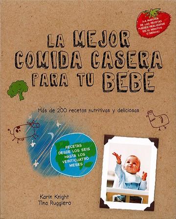 La mejor comida casera para tu bebé | 9780857628046 | Karin Knight y Tina Ruggiero