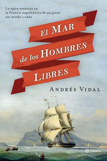 El mar de los Hombres Libres | 9788408112273 | andrés Vidal