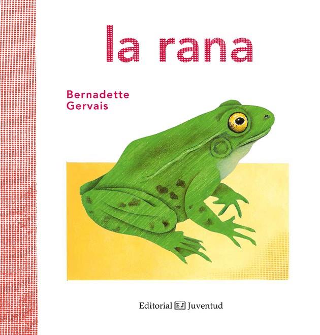 La rana | 9788426144584 | Bernadette Gervais