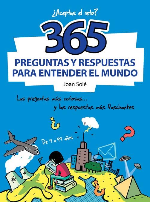 365 preguntas y respuestas para entender el mundo | 9788490430637 | Joan Solé