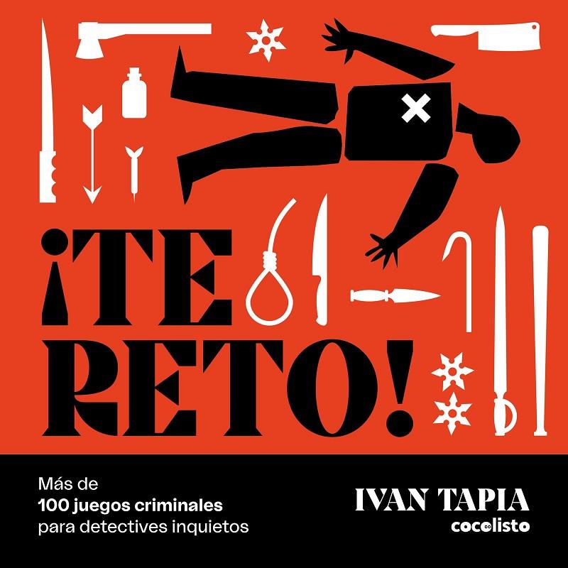 ¡Te reto! Más de 100 juegos criminales para detectives inquietos | 9788418820601 | Tapia, Ivan