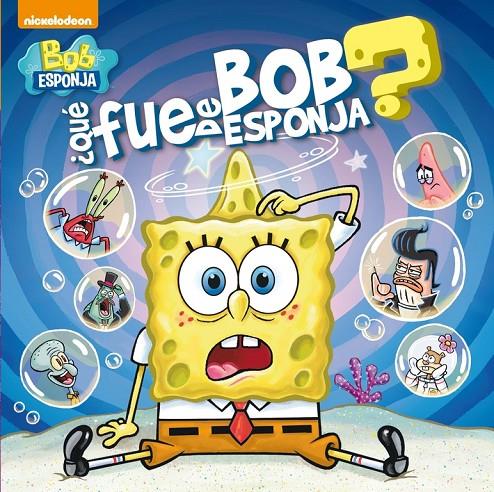 ¿Qué fue de Bob Espnja? | 9788448842673 | Nickelodeon,