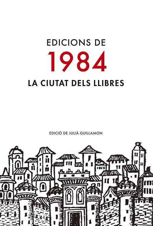 Edicions de 1984. La ciutat dels llibres | 9788416987009 | Julià Guillamon